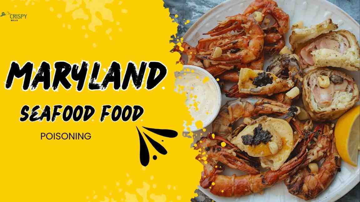 Maryland Seafood Food Poisoning: 2025 Safety Update